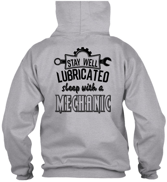 Stay Well Lubricated Sleep With A Mechanic T Shirt, My Job T Shirt