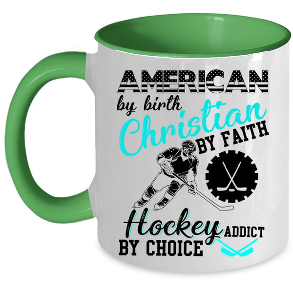 Hockey Addict By Choice Coffee Mug, American By Birth Accent Mug