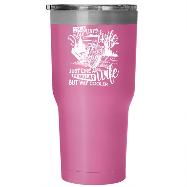 I'm A Drag Racer's Wife Tumbler 30 oz Stainless Steel, Regular Wife Travel Mug