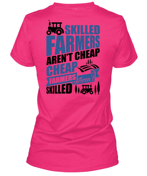 Skilled Farmers Aren't Cheap T Shirt, I Love Farmer T Shirt