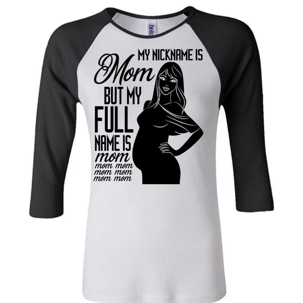 My Nickname Is Mom T Shirt, I Love Mom T Shirt, Awesome T-Shirts