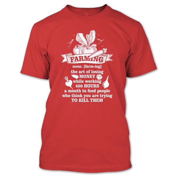 Farming T Shirt, The Art Of Losing Money T Shirt