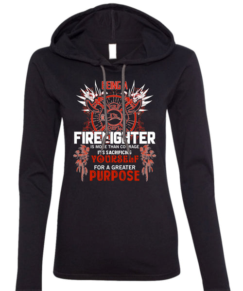 Being A Firefighter T Shirt, It's Sacrificing T Shirt (Anvil Ladies Ringspun Hooded)