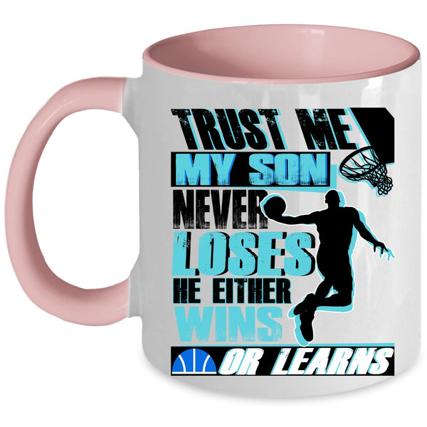 Basketball Coffee Mug, My Son Never Loses He Either Wins Or Learns Accent Mug