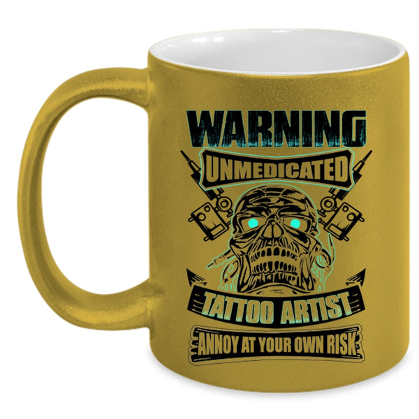 Awesome Gift For Artist Coffee Mug, Unmedicated Tattoo Artist Accent Mug