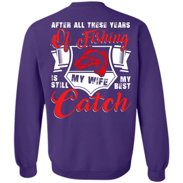 My Wife My Best Catch T Shirt, I Love Fishing Sweatshirt