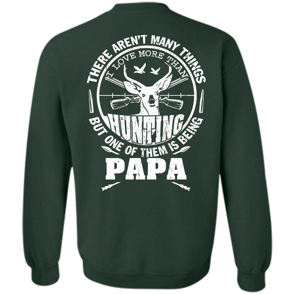 Being A Papa T Shirt, Call Me A Hunter Sweatshirt