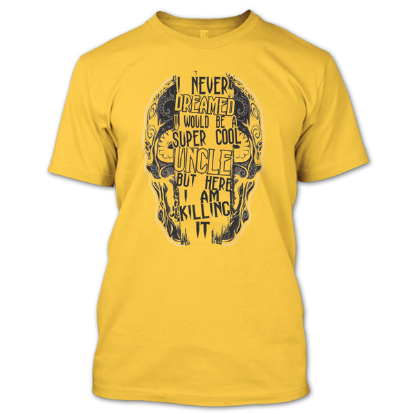 I Would Be A Cool Uncle T Shirt, Gift For Uncle T Shirt