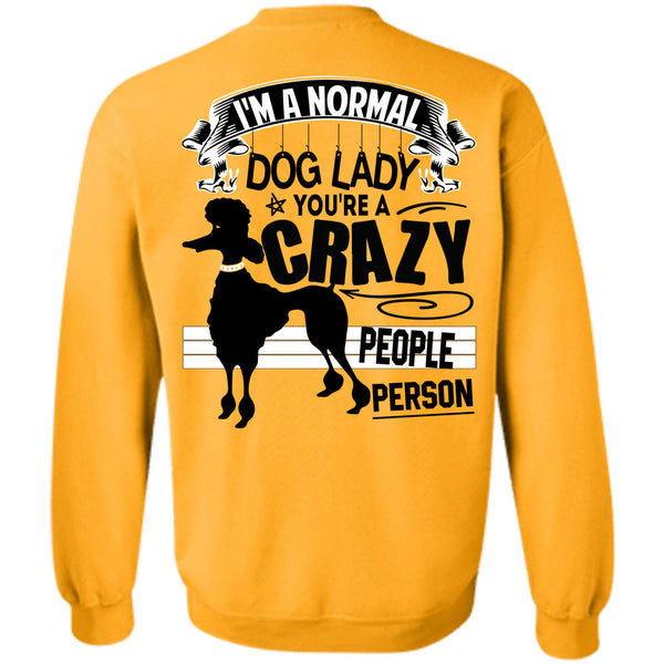 I Love Dogs T Shirt, I'm A Normal Dog Lady Sweatshirt