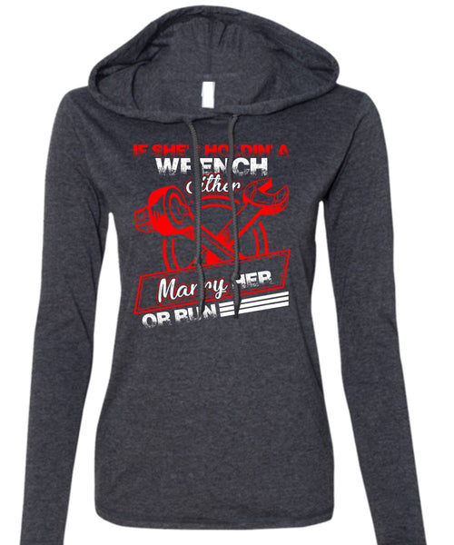 She's Holding A Wrench T Shirt, Marry Her Or Run T Shirt (Anvil Ladies Ringspun Hooded)