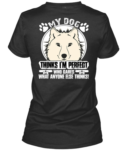 My Dog Thinks T Shirt, I Love My Dog T Shirt