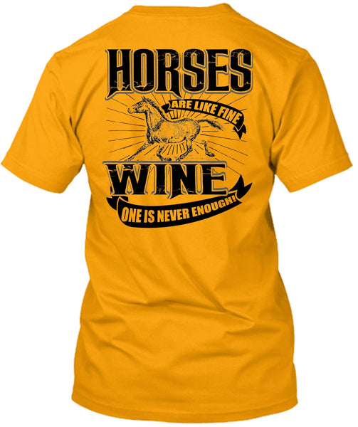 Horses Are Like Fine Wine T Shirt, I Love Equestrian T Shirt