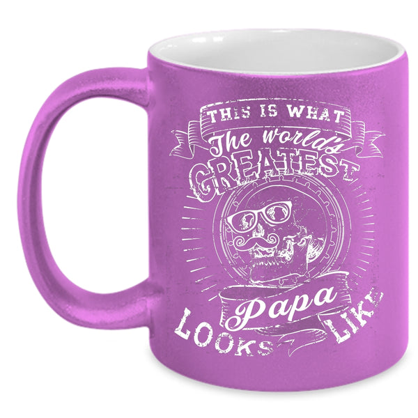 What The World's Greatest Papa Look Like Coffee Mug, Best Papa Ever Coffee Cup
