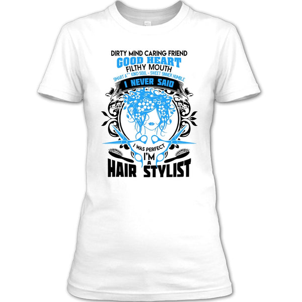 Dirty Mind T Shirt, Coolest Hair Stylist T Shirt