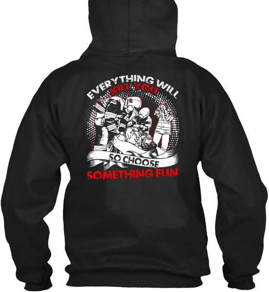 So Choose Something Fun T Shirt, Being A Firefighter T Shirt