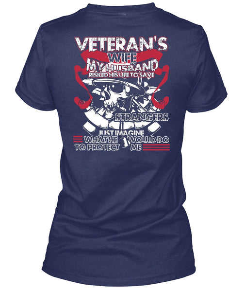 Veteran's Wife T Shirt, My Husband Risked His Life T Shirt