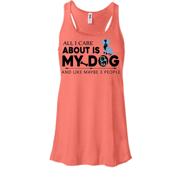 All I Care About Is My Dog Shirt, And Like Mabe 3 People Shirt, Dog Lover Shirt