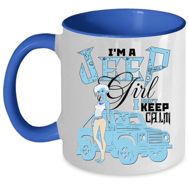 I Don't Keep Calm Coffee Mug, I'm A Jeep Girl Accent Mug