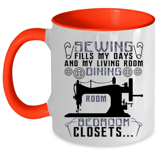 My Living Room Dining Room Coffee Mug, Sewing Fills My Days Accent Mug
