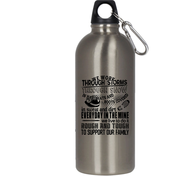 We Work Through Storms 20 oz Stainless Steel Bottle,Funny Gift For Miner Outdoor Sports Water Bottle
