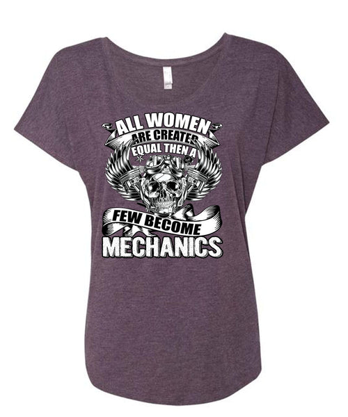 Few Become Mechanics T Shirt, Created Equal T Shirt, Cool Shirt (Ladies' Triblend Dolman Sleeve)