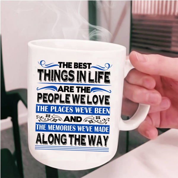 Love Coffee Mug, The Best Things In Life Cup