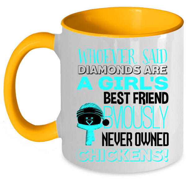 Never Owned Chickens Coffee Mug, Girl's Best Friend Accent Mug