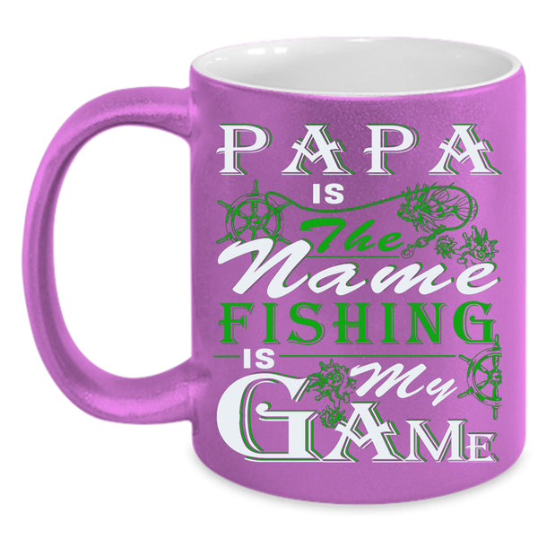 Papa Is The Name Coffee Mug, Fishing Is My Game Coffee Cup