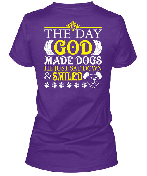 The Day God Made Dogs T Shirt, He Just Sat Down And Smiled T Shirt