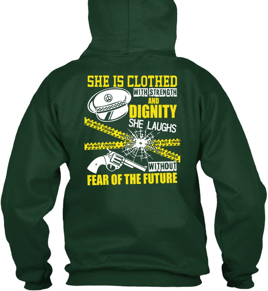 She Is Clothed With Strength T Shirt, Being A Police T Shirt