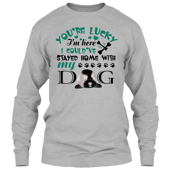 You're Lucky T Shirt, I'm A Dog Lover T Shirt