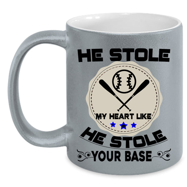 He Stole Your Base Coffee Mug, He Stole My Heart Accent Mug