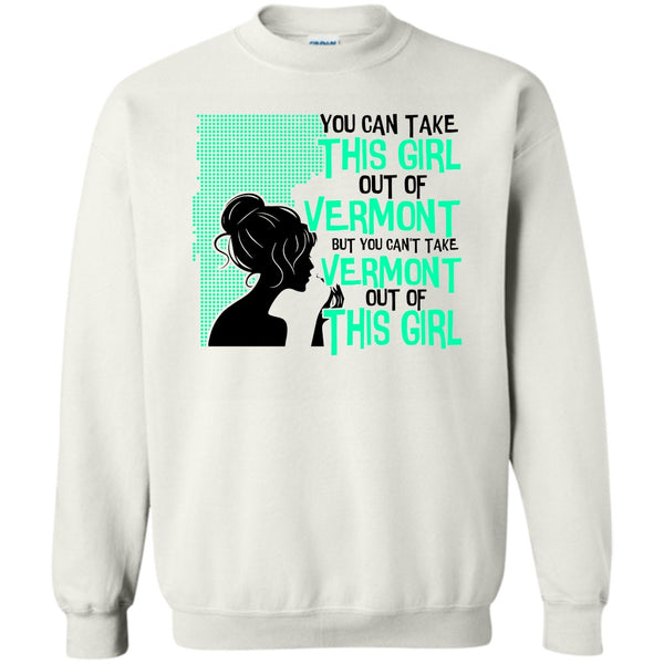 Coolest Vermont T Shirt, Take This Girl Out Of Vermont Sweatshirt