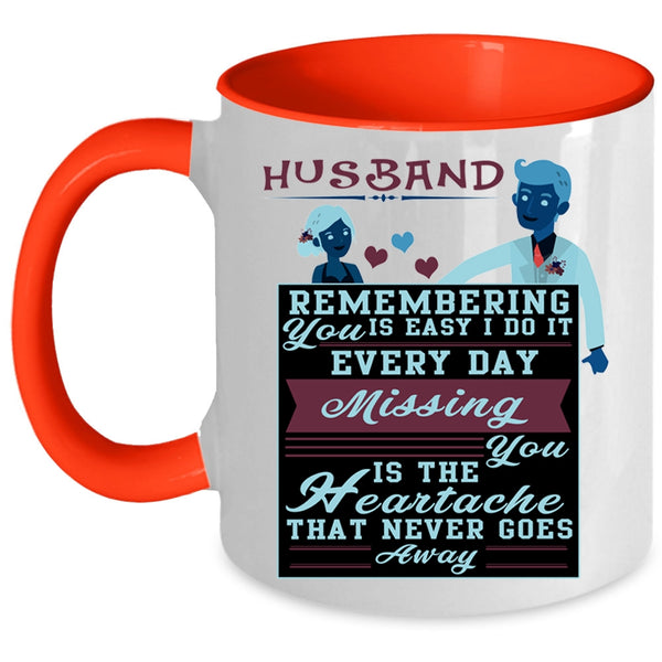 Remember You Is Easy I Do It Everyday Coffee Mug, Husband Accent Mug