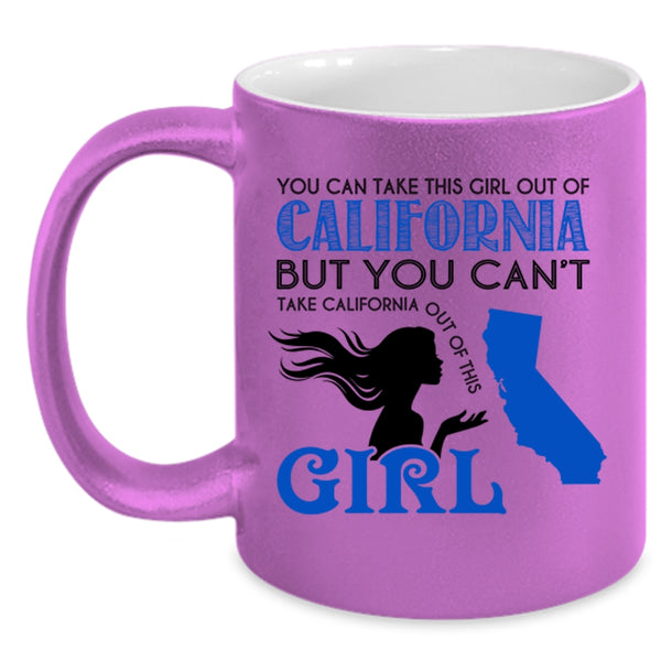 Cool Girls Coffee Mug, You Can Take This Girl Out Of California Accent Mug