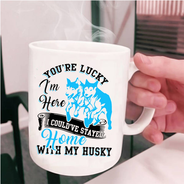 Cute Husky Coffee Mug, I Could've Stayed Home With My Husky Cup