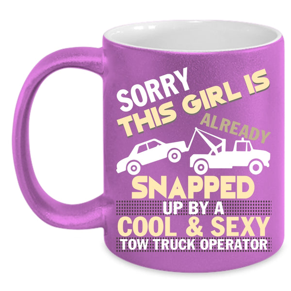 Snapped Up By A Tow Truck Operator Coffee Mug, Cool Girls Coffee Cup