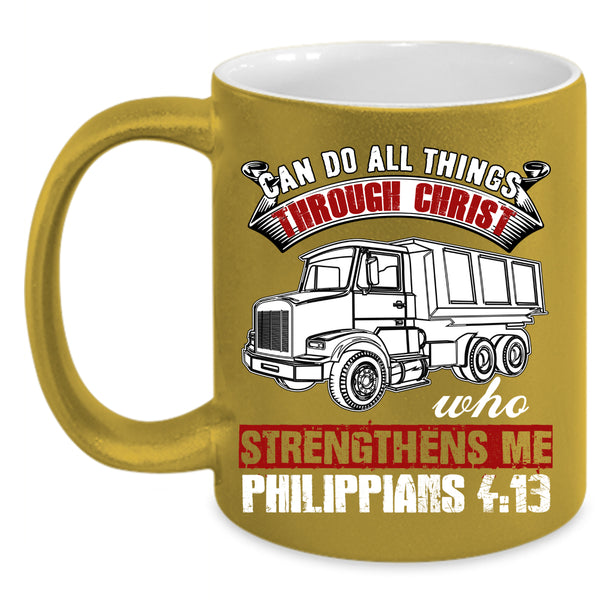 Can Do All Things Through Christ Coffee Mug, Cool Trucker Coffee Cup