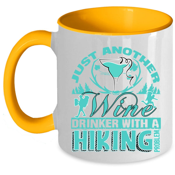 With A Hiking Problem Coffee Mug, Just Another Wine Drinker Accent Mug