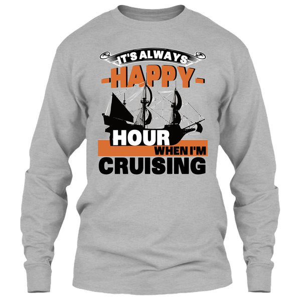It's Always Happy Hour T Shirt, Coolest Cruising T Shirt