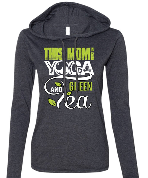 This Mom Runs On Yoga T Shirt, Green Tea T Shirt (Anvil Ladies Ringspun Hooded)