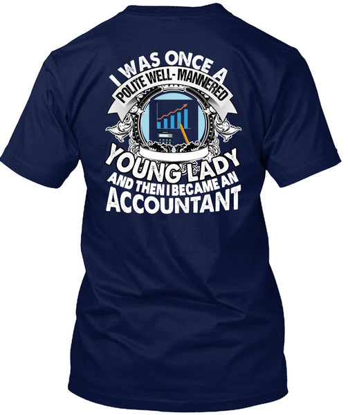 I Became An Accountant T Shirt, Young Lady T Shirt