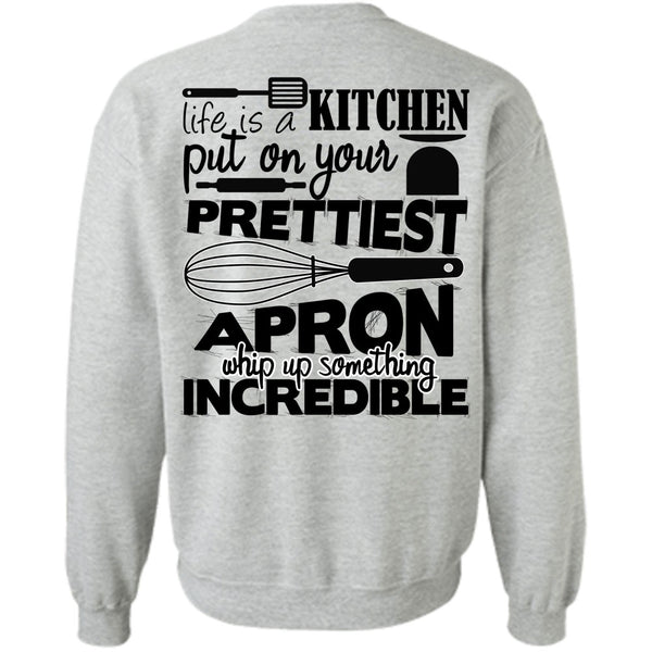 I Love Cooking T Shirt, Life Is A Kitchen Sweatshirt