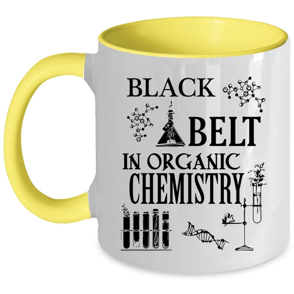 Organic Chemistry Coffee Mug, Black Belt In Organic Chemistry Accent Mug