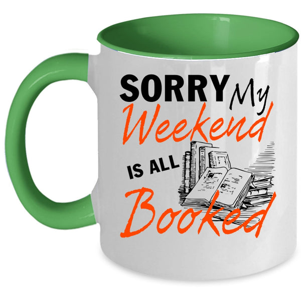 Funny Gift For Reader Coffee Mug, My Weekend Is All Booked Accent Mug