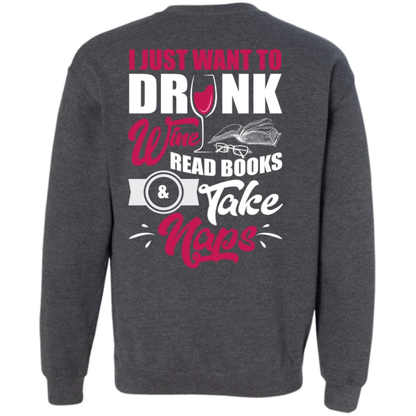 Books Take Naps T Shirt, I Love Wine Sweatshirt