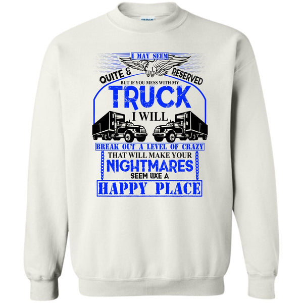 Coolest Truck Driver T Shirt, Mess With My Truck Sweatshirt
