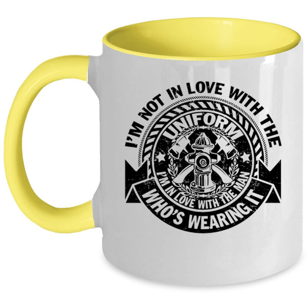 Cute Fireman Coffee Mug, I'm In Love With The Man Who's Wearing It Accent Mug