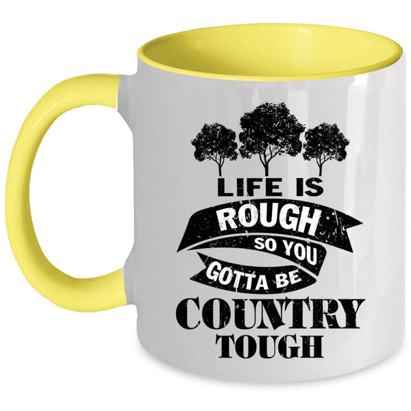 Funny Saying Coffee Mug, Life Is Rough Accent Mug