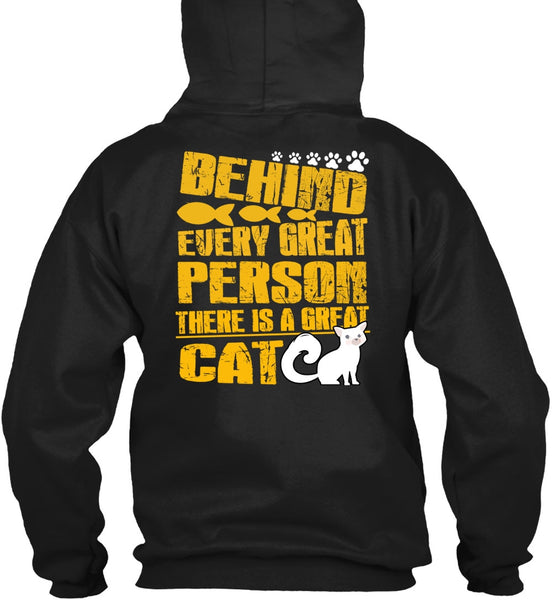 There Is A Great Cat T Shirt, Behind Every Great Person T Shirt